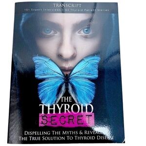 NEW Thyroid Secret: Dispelling Myths, Revealing True Solution to Thyroid Disease